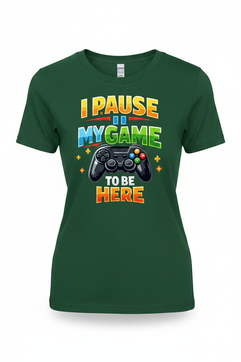 Green - I Pause My Game To Be Here T-Shirt